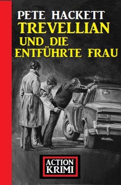 Trevellian und die entführte Frau: Action Krimi