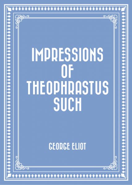 Impressions of Theophrastus Such