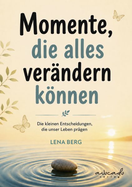 Momente, die alles verändern können – Geschichten über Zufälle, Chancen und neue Wege