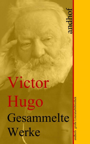 Victor Hugo: Gesammelte Werke
