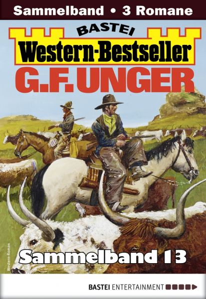 G. F. Unger Western-Bestseller Sammelband 13