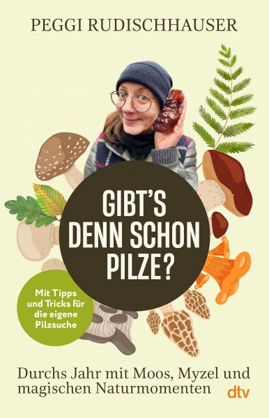 »Gibt's denn schon Pilze?«