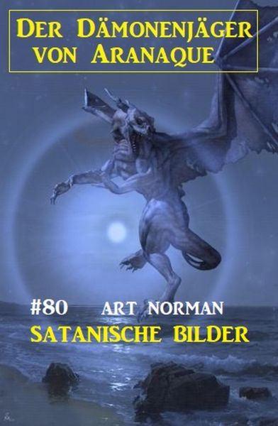 Satanische Bilder: Der Dämonenjäger von Aranaque 80