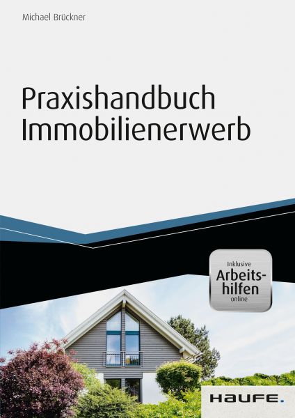 Praxishandbuch Immobilienerwerb - inkl. Arbeitshilfen online