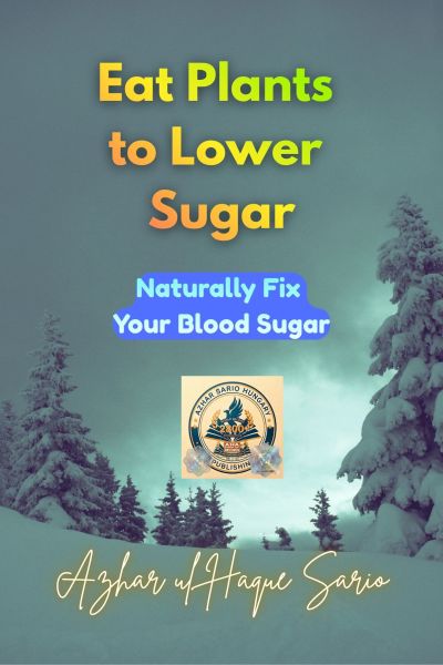 Eat Plants to Lower Sugar