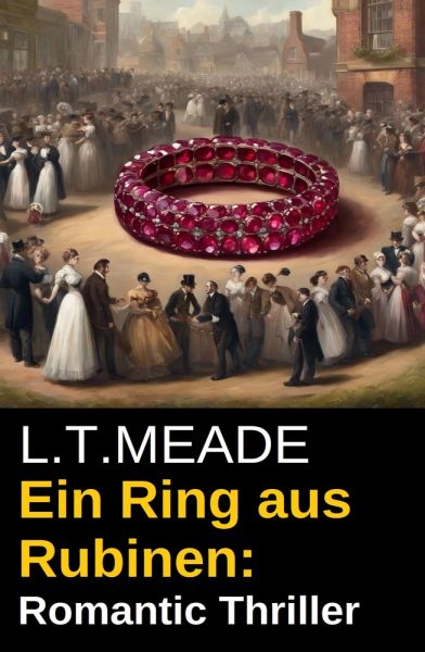 Ein Ring aus Rubinen: Romantic Thriller