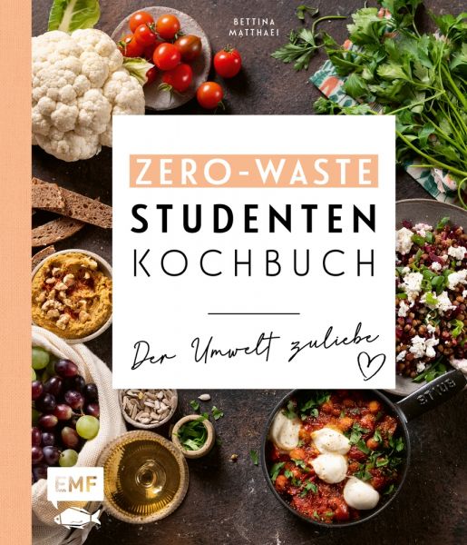 Das Zero-Waste-Studentenkochbuch – Der Umwelt zuliebe