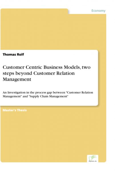 Customer Centric Business Models, two steps beyond Customer Relation Management