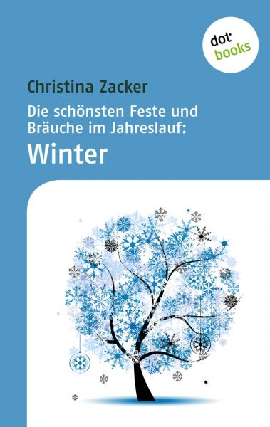 Die schönsten Feste und Bräuche im Jahreslauf - Band 4: Winter
