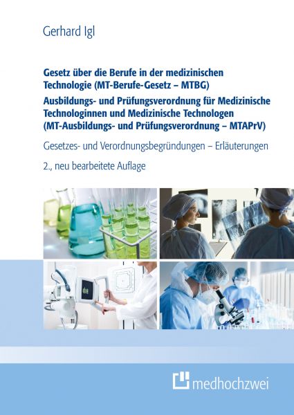 Gesetz über die Berufe in der medizinischen Technologie (MT-Berufe-Gesetz - MTBG) Ausbildungs- und P
