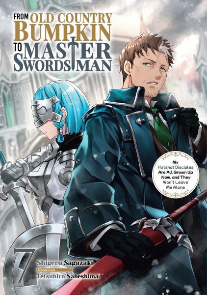 From Old Country Bumpkin to Master Swordsman: My Hotshot Disciples Are All Grown Up Now, and They Wo