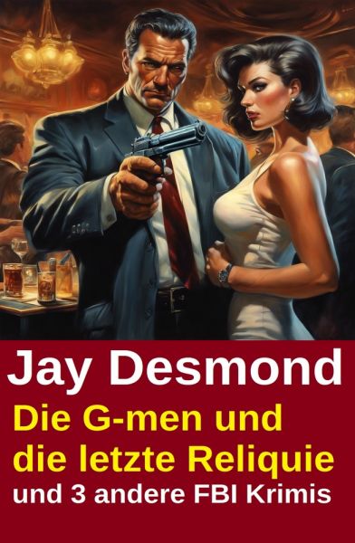 Die G-men und die letzte Reliquie und 3 andere FBI Krimis