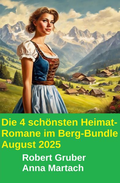 Die 4 schönsten Heimat-Romane im Berg-Bundle August 2025