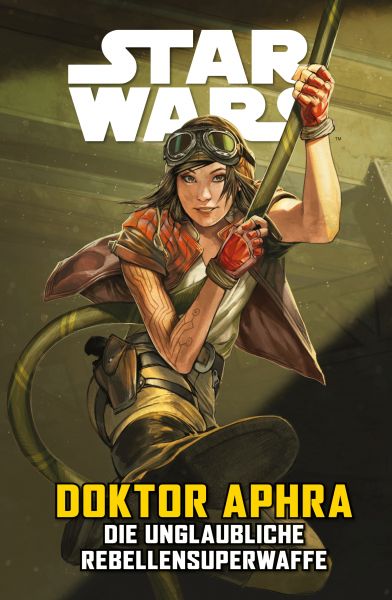 Star Wars - Doctor Aphra - Die unglaubliche Rebellen-Superwaffe