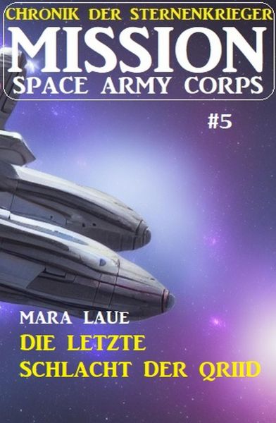 ​Mission Space Army Corps 5: Die letzte Schlacht der Qriid