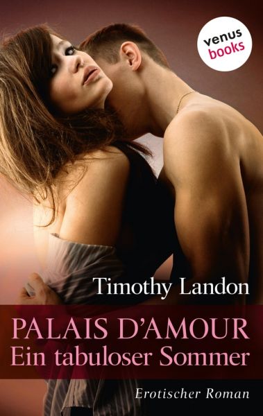 Palais d'Amour – Ein tabuloser Sommer
