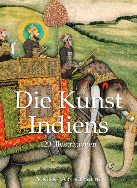 Die Kunst Indiens 120 Illustrationen