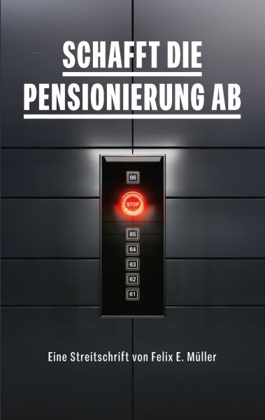 Schafft die Pensionierung ab