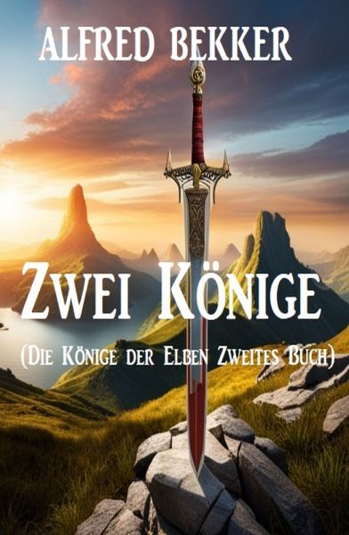 Zwei Könige (Die Könige der Elben Zweites Buch)
