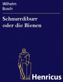 Schnurrdiburr oder die Bienen