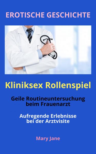EROTISCHE GESCHICHTE Kliniksex Rollenspiel | Geile Routineuntersuchung beim Frauenarzt | Aufregende