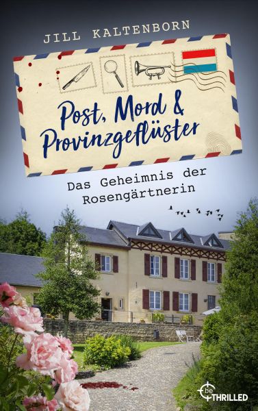 Post, Mord und Provinzgeflüster - Das Geheimnis der Rosengärtnerin