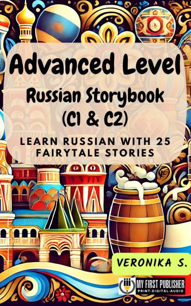 Advanced Level Russian Storybook (C1 & C2)