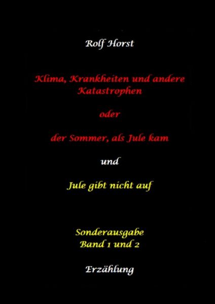 Klima, Krankheiten und andere Katastrophen - Jule gibt nicht auf: Klima-Aktivistin, Klimawandel, Kli