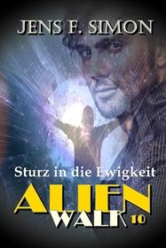 Sturz in die Ewigkeit (AlienWalk 10)