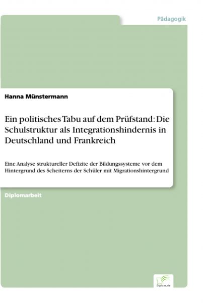 Ein politisches Tabu auf dem Prüfstand: Die Schulstruktur als Integrationshindernis in Deutschland u