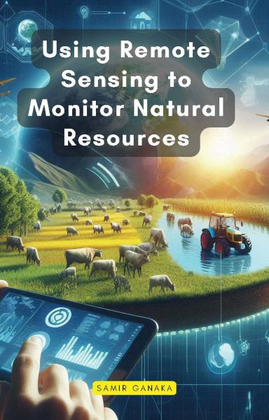Using Remote Sensing to Monitor Natural Resources