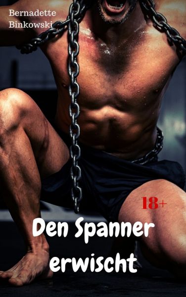 Den Spanner erwischt