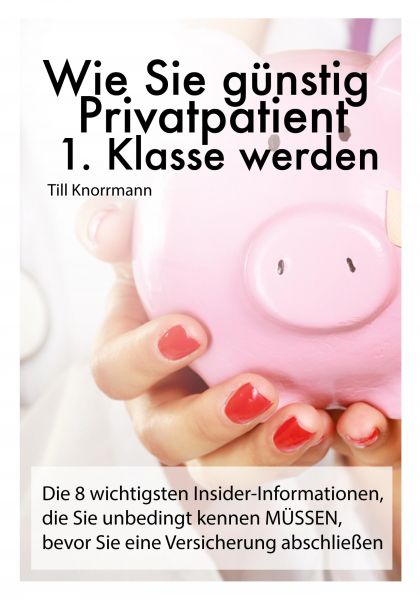 Wie Sie günstig Privatpatient 1. Klasse werden