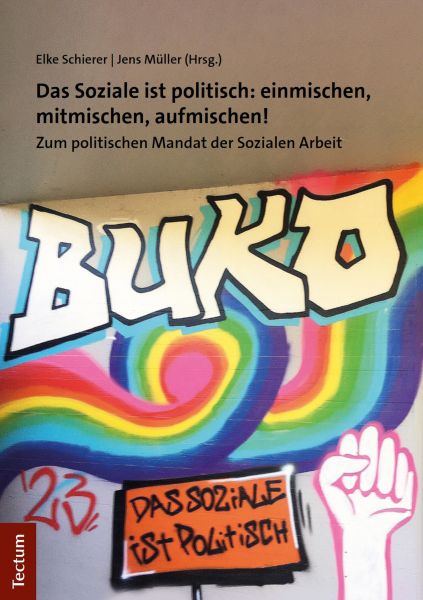Das Soziale ist politisch: einmischen, mitmischen, aufmischen!