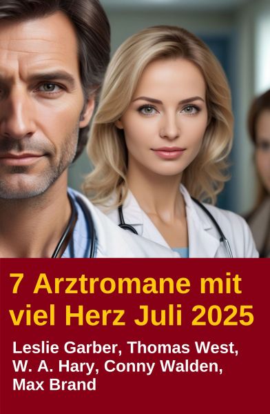 7 Arztromane mit viel Herz Juli 2025