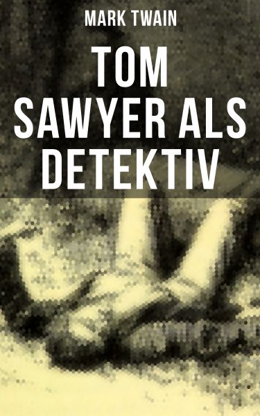 Tom Sawyer als Detektiv