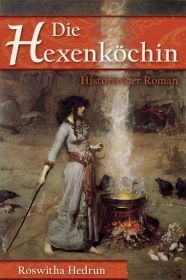 Die Hexenköchin: Historischer Roman