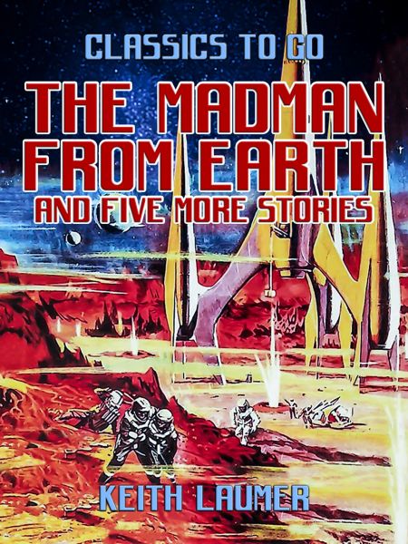 The Madman From Earth and five more stories