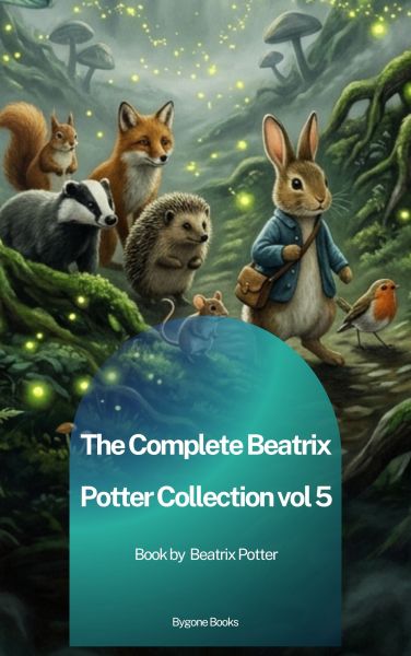 The Complete Beatrix Potter Collection vol 5