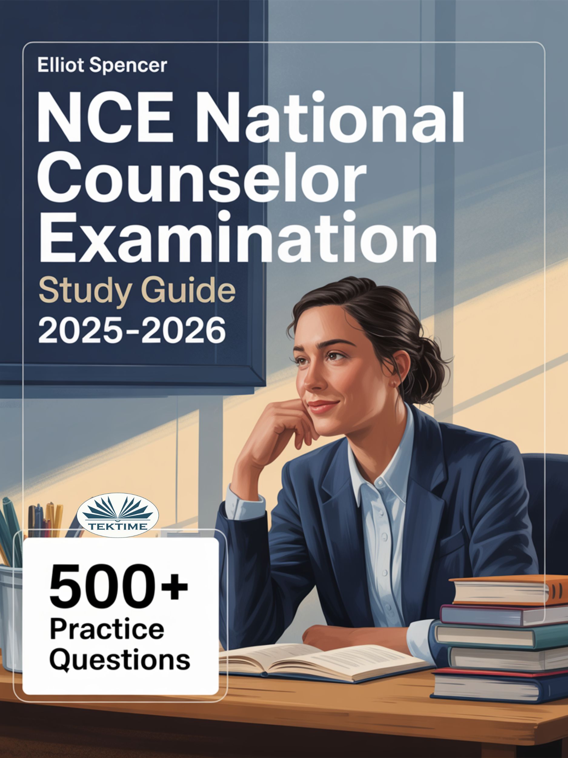 NCE National Counselor Examination Study Guide 2025-2026 (Elliot ...