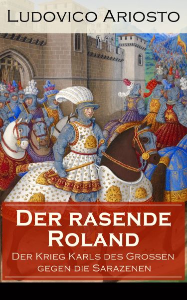 Der rasende Roland - Der Krieg Karls des Großen gegen die Sarazenen