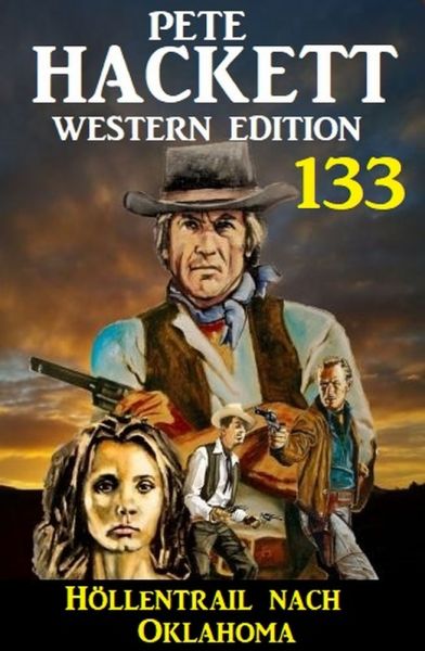 Höllentrail nach Oklahoma: Pete Hackett Western Edition 133
