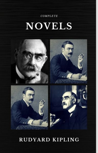 Rudyard Kipling: The Complete Novels and Stories (Quattro Classics) (The Greatest Writers of All Tim