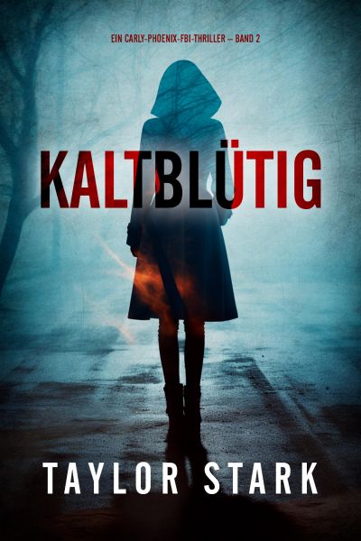 Kaltblütig (Ein Carly-Phoenix-FBI-Thriller – Band 2)