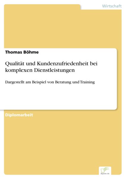 Qualität und Kundenzufriedenheit bei komplexen Dienstleistungen