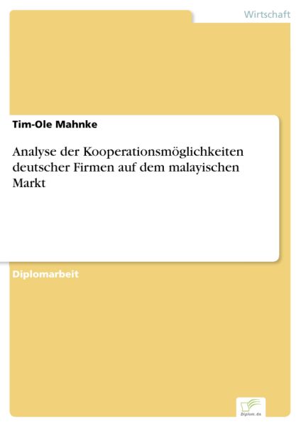 Analyse der Kooperationsmöglichkeiten deutscher Firmen auf dem malayischen Markt
