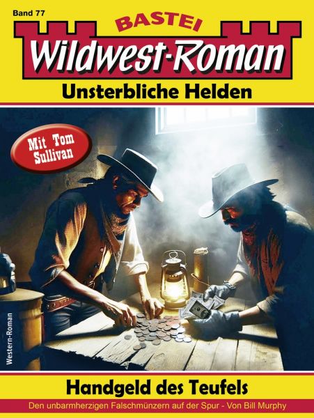 Wildwest-Roman – Unsterbliche Helden 77