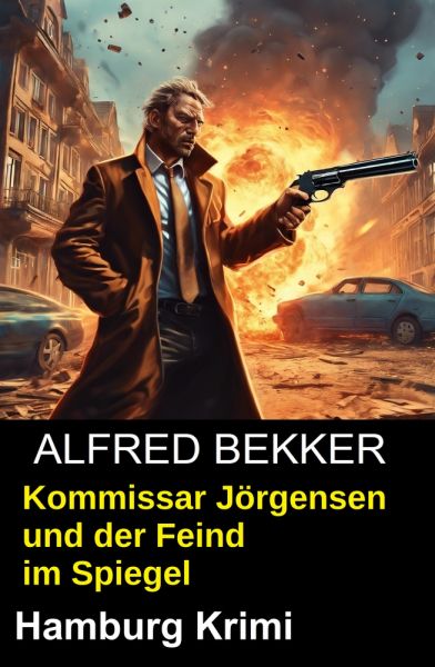 Kommissar Jörgensen und der Feind im Spiegel: Hamburg Krimi