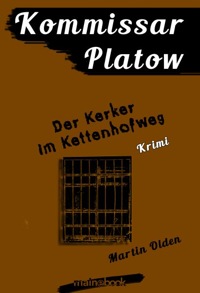 Kommissar Platow, Band 14: Der Kerker im Kettenhofweg