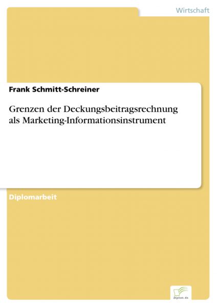 Grenzen der Deckungsbeitragsrechnung als Marketing-Informationsinstrument